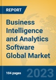 Business Intelligence and Analytics Software Global Market Insights 2023, Analysis and Forecast to 2028, by Manufacturers, Regions, Technology, Application, Product Type- Product Image