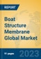 Boat Structure Membrane Global Market Insights 2022, Analysis and Forecast to 2027, by Manufacturers, Regions, Technology, Application, Product Type - Product Image
