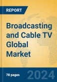 Broadcasting and Cable TV Global Market Insights 2024, Analysis and Forecast to 2029, by Manufacturers, Regions, Technology, Application- Product Image