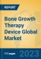 Bone Growth Therapy Device Global Market Insights 2023, Analysis and Forecast to 2028, by Manufacturers, Regions, Technology, Application, Product Type - Product Image