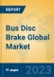 Bus Disc Brake Global Market Insights 2023, Analysis and Forecast to 2028, by Manufacturers, Regions, Technology, Application, Product Type - Product Thumbnail Image