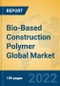 Bio-Based Construction Polymer Global Market Insights 2022, Analysis and Forecast to 2027, by Manufacturers, Regions, Technology, Application, Product Type - Product Thumbnail Image
