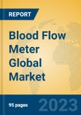 Blood Flow Meter Global Market Insights 2023, Analysis and Forecast to 2028, by Manufacturers, Regions, Technology, Product Type- Product Image