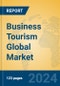 Business Tourism Global Market Insights 2024, Analysis and Forecast to 2029, by Market Participants, Regions, Technology, Application - Product Thumbnail Image