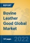 Bovine Leather Good Global Market Insights 2022, Analysis and Forecast to 2027, by Manufacturers, Regions, Technology, Application, Product Type - Product Image