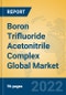 Boron Trifluoride Acetonitrile Complex Global Market Insights 2022, Analysis and Forecast to 2027, by Manufacturers, Regions, Technology, Application, Product Type - Product Image