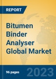 Bitumen Binder Analyser Global Market Insights 2023, Analysis and Forecast to 2028, by Manufacturers, Regions, Technology, Application, Product Type- Product Image