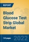 Blood Glucose Test Strip Global Market Insights 2022, Analysis and Forecast to 2027, by Market Participants, Regions, Technology, Application, Product Type - Product Image