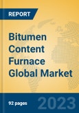 Bitumen Content Furnace Global Market Insights 2023, Analysis and Forecast to 2028, by Manufacturers, Regions, Technology, Application, Product Type- Product Image