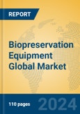Biopreservation Equipment Global Market Insights 2024, Analysis and Forecast to 2029, by Manufacturers, Regions, Technology, Application- Product Image