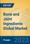 Bone and Joint Ingredients Global Market Insights 2023, Analysis and Forecast to 2028, by Manufacturers, Regions, Technology, Application, Product Type - Product Thumbnail Image