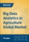 Big Data Analytics in Agriculture Global Market Insights 2022, Analysis and Forecast to 2027, by Market Participants, Regions, Technology, Application, Product Type - Product Thumbnail Image