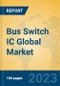 Bus Switch IC Global Market Insights 2023, Analysis and Forecast to 2028, by Manufacturers, Regions, Technology, Product Type - Product Thumbnail Image