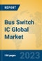 Bus Switch IC Global Market Insights 2023, Analysis and Forecast to 2028, by Manufacturers, Regions, Technology, Product Type - Product Image