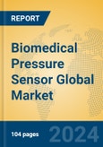 Biomedical Pressure Sensor Global Market Insights 2024, Analysis and Forecast to 2029, by Manufacturers, Regions, Technology, Application- Product Image