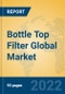 Bottle Top Filter Global Market Insights 2022, Analysis and Forecast to 2027, by Manufacturers, Regions, Technology, Application, Product Type - Product Image
