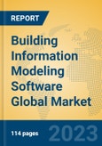 Building Information Modeling Software Global Market Insights 2023, Analysis and Forecast to 2028, by Manufacturers, Regions, Technology, Application, Product Type- Product Image