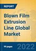 Blown Film Extrusion Line Global Market Insights 2022, Analysis and Forecast to 2027, by Manufacturers, Regions, Technology, Application, Product Type- Product Image