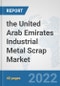 the United Arab Emirates Industrial Metal Scrap Market: Prospects, Trends Analysis, Market Size and Forecasts up to 2028 - Product Thumbnail Image