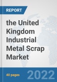 the United Kingdom Industrial Metal Scrap Market: Prospects, Trends Analysis, Market Size and Forecasts up to 2028- Product Image