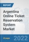 Argentina Online Ticket Reservation System Market: Prospects, Trends Analysis, Market Size and Forecasts up to 2028 - Product Thumbnail Image