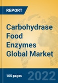 Carbohydrase Food Enzymes Global Market Insights 2022, Analysis and Forecast to 2027, by Manufacturers, Regions, Technology, Application, Product Type- Product Image