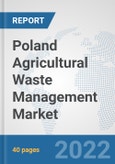 Poland Agricultural Waste Management Market: Prospects, Trends Analysis, Market Size and Forecasts up to 2028- Product Image