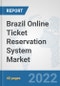Brazil Online Ticket Reservation System Market: Prospects, Trends Analysis, Market Size and Forecasts up to 2028 - Product Thumbnail Image