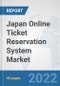 Japan Online Ticket Reservation System Market: Prospects, Trends Analysis, Market Size and Forecasts up to 2028 - Product Thumbnail Image