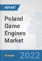 Poland Game Engines Market: Prospects, Trends Analysis, Market Size and Forecasts up to 2028 - Product Thumbnail Image