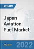 Japan Aviation Fuel Market: Prospects, Trends Analysis, Market Size and Forecasts up to 2028- Product Image