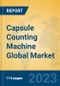 Capsule Counting Machine Global Market Insights 2023, Analysis and Forecast to 2028, by Manufacturers, Regions, Technology, Application, Product Type - Product Thumbnail Image