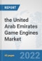 the United Arab Emirates Game Engines Market: Prospects, Trends Analysis, Market Size and Forecasts up to 2028 - Product Thumbnail Image
