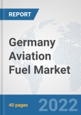 Germany Aviation Fuel Market: Prospects, Trends Analysis, Market Size and Forecasts up to 2028- Product Image