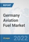 Germany Aviation Fuel Market: Prospects, Trends Analysis, Market Size and Forecasts up to 2028 - Product Thumbnail Image