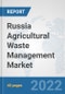 Russia Agricultural Waste Management Market: Prospects, Trends Analysis, Market Size and Forecasts up to 2028 - Product Thumbnail Image