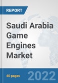Saudi Arabia Game Engines Market: Prospects, Trends Analysis, Market Size and Forecasts up to 2028- Product Image