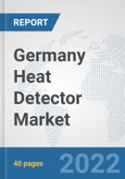 Germany Heat Detector Market: Prospects, Trends Analysis, Market Size and Forecasts up to 2028- Product Image