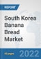 South Korea Banana Bread Market: Prospects, Trends Analysis, Market Size and Forecasts up to 2028 - Product Thumbnail Image