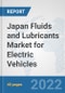 Japan Fluids and Lubricants Market for Electric Vehicles: Prospects, Trends Analysis, Market Size and Forecasts up to 2028 - Product Thumbnail Image