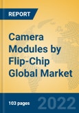 Camera Modules by Flip-Chip Global Market Insights 2022, Analysis and Forecast to 2027, by Manufacturers, Regions, Technology, Application- Product Image