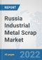 Russia Industrial Metal Scrap Market: Prospects, Trends Analysis, Market Size and Forecasts up to 2028 - Product Thumbnail Image