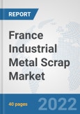 France Industrial Metal Scrap Market: Prospects, Trends Analysis, Market Size and Forecasts up to 2028- Product Image