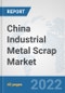 China Industrial Metal Scrap Market: Prospects, Trends Analysis, Market Size and Forecasts up to 2028 - Product Thumbnail Image