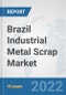 Brazil Industrial Metal Scrap Market: Prospects, Trends Analysis, Market Size and Forecasts up to 2028 - Product Thumbnail Image