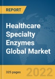 Healthcare Specialty Enzymes Global Market Opportunities And Strategies To 2031- Product Image