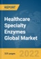 Healthcare Specialty Enzymes Global Market Opportunities And Strategies To 2031 - Product Thumbnail Image