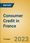 Consumer Credit in France - Product Image