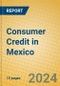 Consumer Credit in Mexico - Product Thumbnail Image