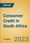 Consumer Credit in South Africa - Product Thumbnail Image